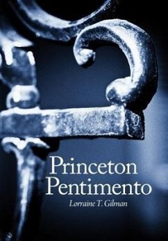 Princeton Pentimento - Gilman, Lorraine T.