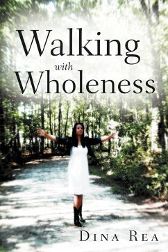 Walking with Wholeness - Rea, Dina