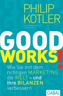 GOOD WORKS! - Kotler, Philip;Hessekiel, David;Lee, Nancy R.