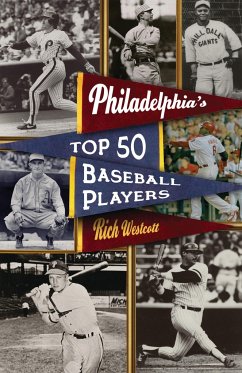 Philadelphia's Top Fifty Baseball Players - Westcott, Rich