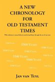 A New Chronology for Old Testament Times