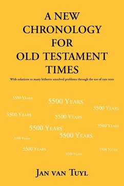 A New Chronology for Old Testament Times - Tuyl, Jan Van