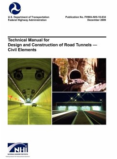 Technical Manual for Design and Construction of Road Tunnels - Civil Elements (FHWA-NHI-10-034) - U. S. Department Of Transportation; Federal Highway Administration; National Highway Institute