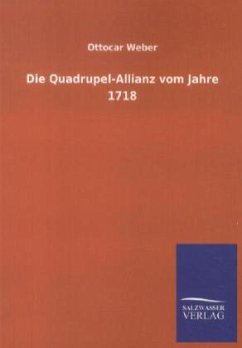 Die Quadrupel-Allianz vom Jahre 1718 - Weber, Ottocar