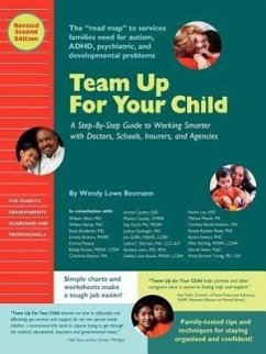 Team Up for Your Child: A Step-By-Step Guide to Working Smarter with Doctors, Schools, Insurers, and Agencies - Besmann, Wendy L.