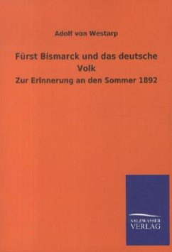 Fürst Bismarck und das deutsche Volk - Westarp, Adolf von