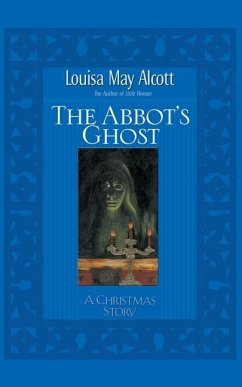 Abbot's Ghost - Alcott, Louisa May