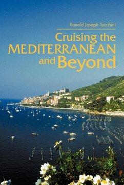 Cruising the Mediterranean and Beyond - Tocchini, Ronald Joseph