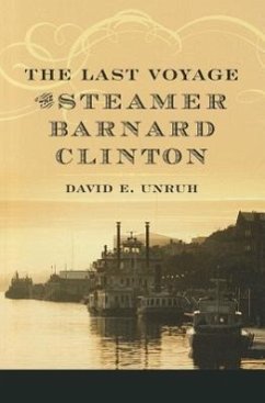 The Last Voyage of the Steamer Barnard Clinton - Unruh, David E.