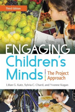 Engaging Children's Minds - Katz, Lilian; Chard, Sylvia; Kogan, Yvonne
