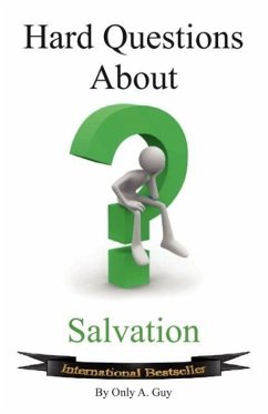 Hard Questions about Salvation - Guy, Only A.