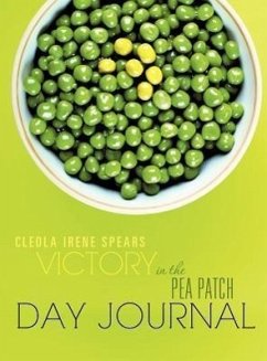 Victory in the Pea Patch Day Journal - Spears, Cleola Irene