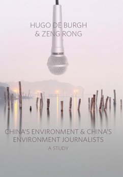 China's Environment and China's Environment Journalists - De Burgh, Hugo; Rong, Zeng