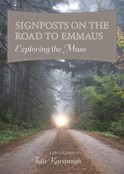 Signposts on the Road to Emmaus: Exploring the Mass - Kavanagh, Julie