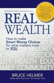 Real Wealth: How to Make Smart Money Choices for What Matters Most to You