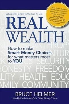 Real Wealth: How to Make Smart Money Choices for What Matters Most to You - Helmer, Bruce