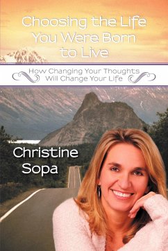 Choosing the Life You Were Born to Live - Sopa, Christine M.