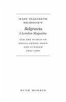 Mary Elizabeth Braddon's Belgravia, a London Magazine, and the World of Anglo-Jewry, Jews and Judaism, 1866 - 1899 - Morris, Ruth