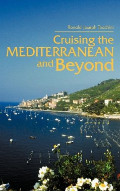 Cruising the Mediterranean and Beyond - Tocchini, Ronald Joseph