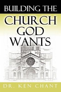 Building the Church God Wants - Chant, Ken