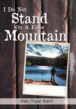 I Do Not Stand on a False Mountain - Ibach, Mary Hope