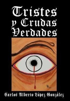 Tristes y Crudas Verdades - L. Pez Gonz Les, Carlos Alberto; Lopez Gonzales, Carlos Alberto