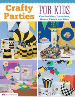 Crafty Parties for Kids: Creative Ideas, Invitations, Games, Favors, and More - Riley, Margaret