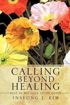 Calling Beyond Healing - Kim, Inseong J.