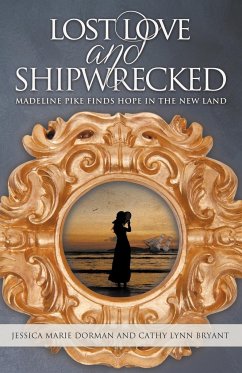 Lost Love and Shipwrecked - Dorman, Jessica Marie; Bryant, Cathy Lynn