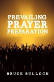 Prevailing Prayer Preparation