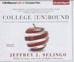 College (Un)Bound: The Future of Higher Education and What It Means for Students