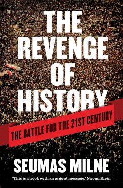 The Revenge of History: The Battle for the 21st Century - Milne, Seumas