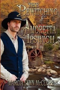 The Bewitching of Amoretta Ipswich - McClure, Marcia Lynn