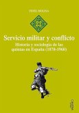 Servicio militar y conflicto (1878-1960) : historia y sociología de las quintas en España