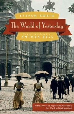 The World of Yesterday - Zweig, Stefan