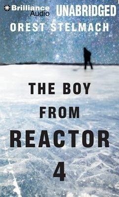 The Boy from Reactor 4 - Stelmach, Orest