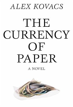 Currency of Paper - Kovacs, Alex