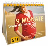 9 Monate bewusst erleben