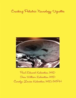 Cracking Pediatric Neurology Vignettes - Kaloostian MD, Paul Edward; Kaloostian MD, Sean William; Kaloostian MD/MPH, Carolyn Louisa