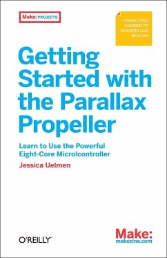 Getting Started with the Parallax Propeller - Uelmen, Jessica
