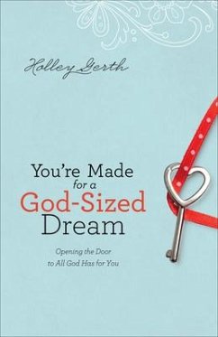 You're Made for a God-Sized Dream - Gerth, Holley