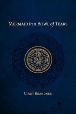 Mermaid in a Bowl of Tears - Brandner, Cindy