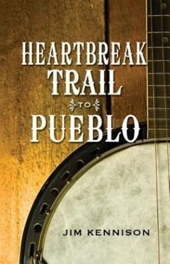 Heartbreak Trail to Pueblo - Kennison, Jim