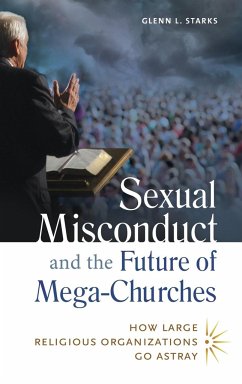 Sexual Misconduct and the Future of Mega-Churches - Starks, Glenn