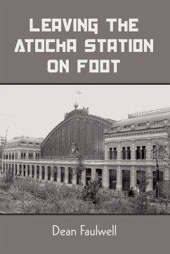 Leaving The Atocha Station On Foot - Faulwell, Dean