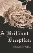 A Brilliant Deception - Fuller, Kathleen