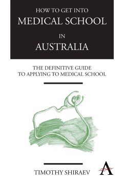 How to Get Into Medical School in Australia - Shiraev, Timothy