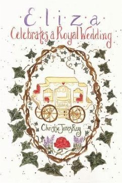 Eliza Celebrates a Royal Wedding - Ray, Christie Jones