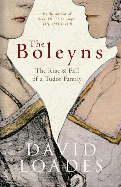The Boleyns: The Rise & Fall of a Tudor Family - Loades, David