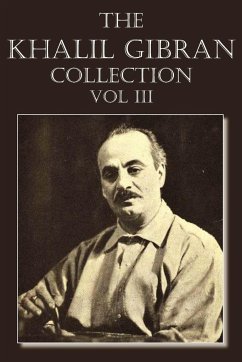 The Khalil Gibran Collection Volume III - Gibran, Kahlil